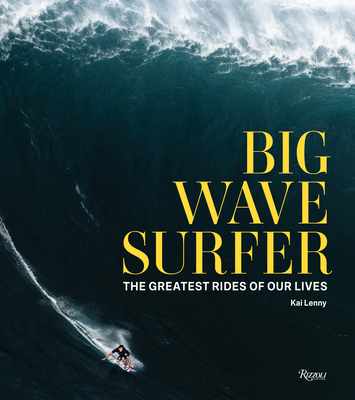 Image of Big Wave Surfer: The Greatest Rides of Our Lives