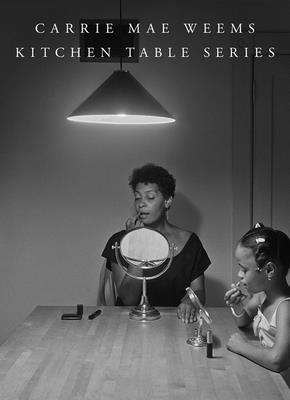 Image of Carrie Mae Weems: Kitchen Table Series
