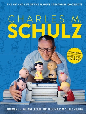Image of Charles M Schulz: The Art and Life of the Peanuts Creator in 100 Objects (Peanuts Comics Comic Strips Charlie Brown Snoopy)
