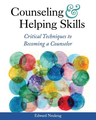 Image of Counseling and Helping Skills: Critical Techniques to Becoming a Counselor