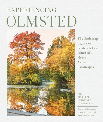 Image of Experiencing Olmsted: The Enduring Legacy of Frederick Law Olmsted's North American Landscapes
