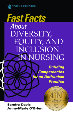 Image of Fast Facts about Diversity Equity and Inclusion in Nursing: Building Competencies for an Antiracism Practice
