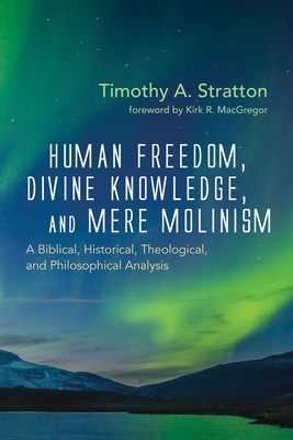 Image of Human Freedom Divine Knowledge and Mere Molinism