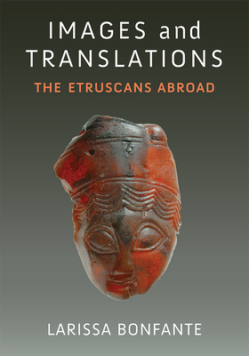 Image of Images and Translations: The Etruscans Abroad