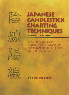 Image of Japanese Candlestick Charting Techniques: A Contemporary Guide to the Ancient Investment Techniques of the Far East Second Edition