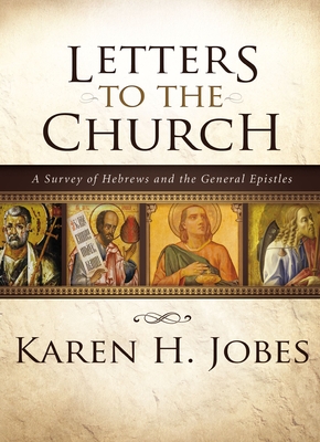 Image of Letters to the Church: A Survey of Hebrews and the General Epistles