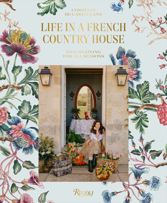 Image of Life in a French Country House: Entertaining for All Seasons