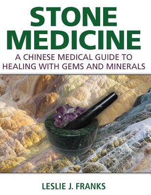 Image of Stone Medicine: A Chinese Medical Guide to Healing with Gems and Minerals