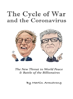 Image of The Cycle of War and the Coronavirus: The New Threat to World Peace & Battle of the Billionaires