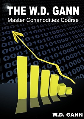 Image of The W D Gann Master Commodity Course: Original Commodity Market Trading Course