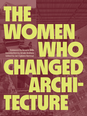 Image of The Women Who Changed Architecture: Women Who Changed Architecture